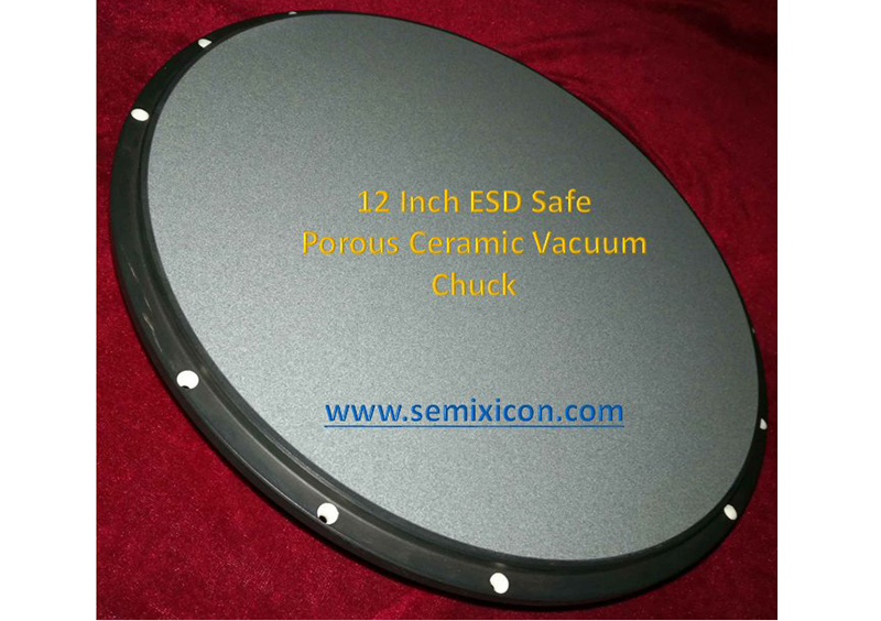 12 Inch ESD Safe Porous Ceramic Chuck