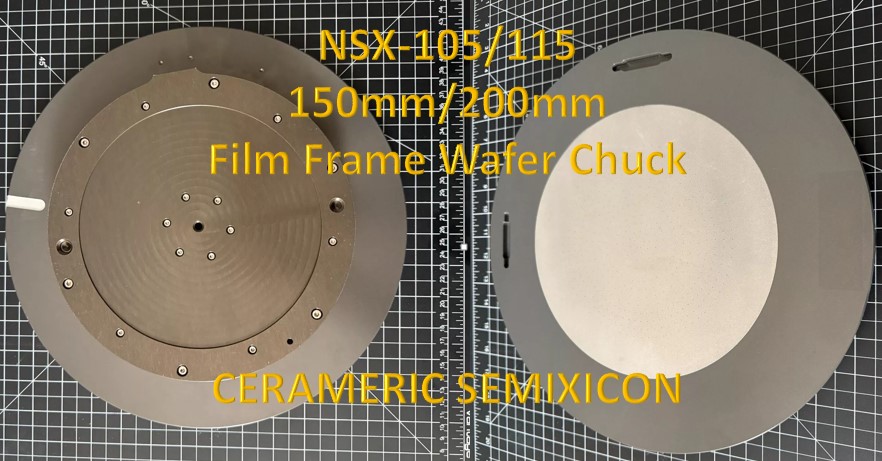 NSX-105/115 150mm/200mm Film Frame Wafer Chuck